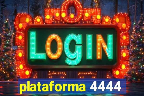 plataforma 4444